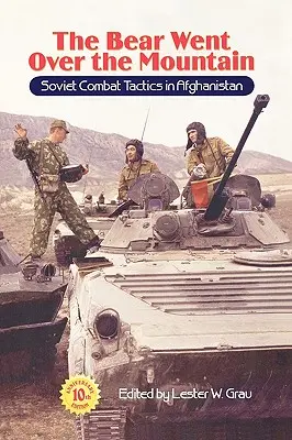 Ursul a trecut muntele: Tactici de luptă sovietice în Afganistan - The Bear Went Over the Mountain: Soviet Combat Tactics in Afghanistan