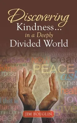 Descoperirea bunătății ... într-o lume profund divizată - Discovering Kindness ... in a Deeply Divided World