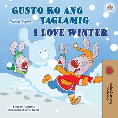 I Love Winter (Tagalog English Bilingual Book for Kids): Carte filipineză pentru copii - I Love Winter (Tagalog English Bilingual Book for Kids): Filipino children's book