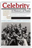Celebritate: O istorie a faimei - Celebrity: A History of Fame