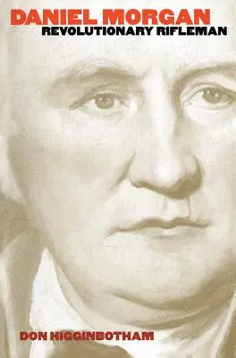 Daniel Morgan: Pușcaș revoluționar - Daniel Morgan: Revolutionary Rifleman