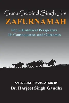Zafurnamah a lui Guru Gobind Singh Ji: În perspectivă istorică; consecințele și rezultatele sale - Guru Gobind Singh Ji's Zafurnamah: Set in Historical Perspective; Its Consequences and Outcomes