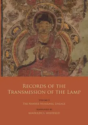 Înregistrări ale transmiterii lămpii: Volumul 3: Linia Nanyue Huairang (Cărțile 10-13) - Primii maeștri - Records of the Transmission of the Lamp: Volume 3: The Nanyue Huairang Lineage (Books 10-13) - The Early Masters