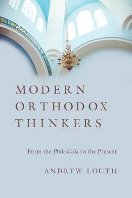 Gânditori ortodocși moderni: De la Filocalie până în prezent - Modern Orthodox Thinkers: From the Philokalia to the Present