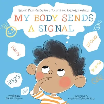 Corpul meu trimite un semnal: Ajutându-i pe copii să recunoască emoțiile și să-și exprime sentimentele - My Body Sends A Signal: Helping Kids Recognize Emotions and Express Feelings