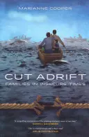 Cut Adrift: Familii în vremuri nesigure - Cut Adrift: Families in Insecure Times