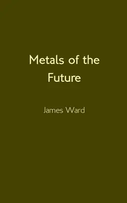 Metalele viitorului - Metals of the Future