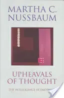 Tulburări ale gândirii: Inteligența emoțiilor - Upheavals of Thought: The Intelligence of Emotions