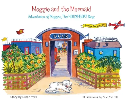 Meggie și sirena: Meggie, câinele HOUSEBOAT - Meggie and the Mermaid: Meggie, The HOUSEBOAT Dog