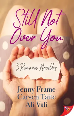 Still Not Over You: 3 nuvele romantice - Still Not Over You: 3 Romance Novellas