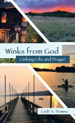 Clinchete de la Dumnezeu: Legătura dintre viață și rugăciune - Winks from God: Linking Life and Prayer