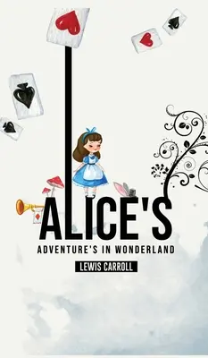 Aventurile lui Alice în Țara Minunilor - Alice's Adventures in Wonderland