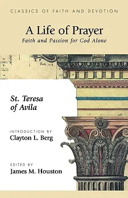 O viață de rugăciune: Credință și pasiune doar pentru Dumnezeu - A Life of Prayer: Faith and Passion for God Alone