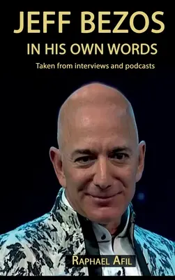 Jeff Bezos - În propriile sale cuvinte - Jeff Bezos - In His Own Words
