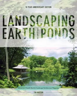 Amenajarea peisagistică a iazurilor de pământ: Ghidul complet - Landscaping Earth Ponds: The Complete Guide
