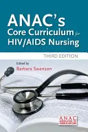 Curriculum de bază al Anac pentru nursing HIV / SIDA - Anac's Core Curriculum for HIV / AIDS Nursing