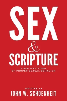 Sexul și Scriptura: Un studiu biblic al comportamentului sexual adecvat - Sex & Scripture: A Biblical Study of Proper Sexual Behavior