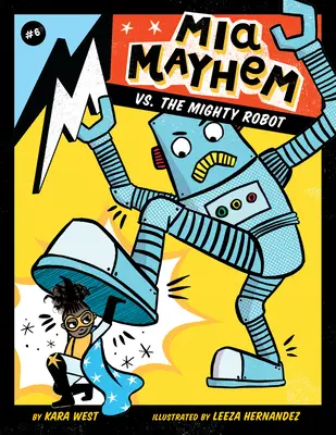 MIA Mayhem vs. Mighty Robot: #6 - MIA Mayhem vs. the Mighty Robot: #6