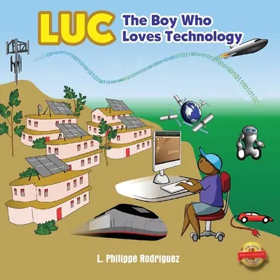 Luc: Băiatul care iubește tehnologia - Luc: The Boy Who Loves Technology