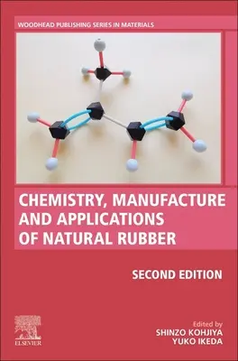 Chimia, fabricarea și aplicațiile cauciucului natural - Chemistry, Manufacture and Applications of Natural Rubber