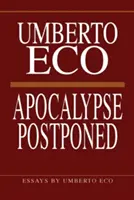 Apocalypse Postponed: Eseuri de Umberto Eco - Apocalypse Postponed: Essays by Umberto Eco