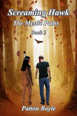 Screaming Hawk: The Mystic Paths Cartea 2 - Screaming Hawk: The Mystic Paths Book 2