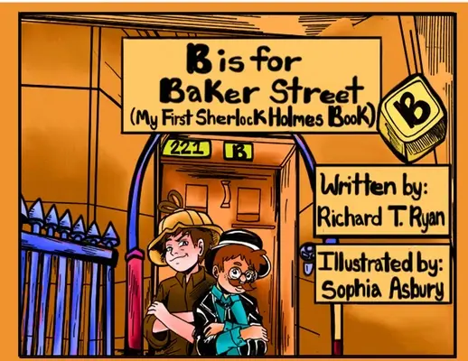 B is for Baker Street - Prima mea carte cu Sherlock Holmes - B is for Baker Street - My First Sherlock Holmes Book
