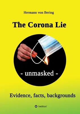 Minciuna Corona - demascată: Dovezi, fapte, contexte - The Corona Lie - unmasked: Evidence, facts, backgrounds