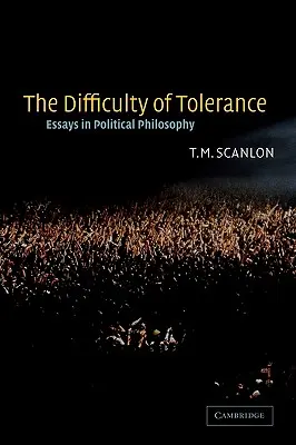 Dificultatea toleranței: Eseuri de filosofie politică - The Difficulty of Tolerance: Essays in Political Philosophy