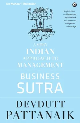 Sutra afacerilor: O abordare foarte indiană a managementului (ediție veche) - Business Sutra: A Very Indian Approach to Management (Old Edition)