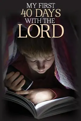 Primele mele 40 de zile cu Domnul - My First 40 Days with the Lord