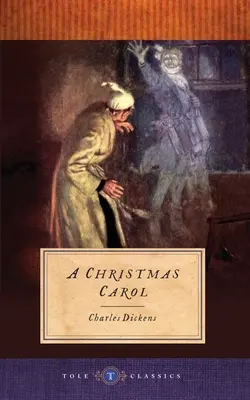 Un colind de Crăciun: Tole Classics (ilustrate) - A Christmas Carol: Tole Classics (Illustrated)