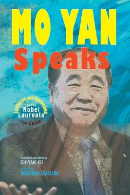 Mo Yan vorbește: Prelegeri și discursuri ale laureatului Nobel din China - Mo Yan Speaks: Lectures and Speeches by the Nobel Laureate from China