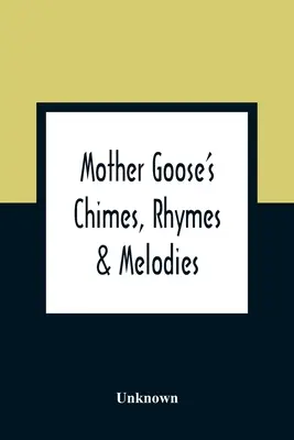 Mother Goose's Chimes, Rhymes & Melodies - Mother Goose'S Chimes, Rhymes & Melodies
