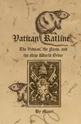 Vatican Ratline: Vaticanul, naziștii și Noua Ordine Mondială - Vatican Ratline: The Vatican, the Nazis and the New World Order