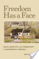 Libertatea are un chip: Rasă, identitate și comunitate în Virginia lui Jefferson - Freedom Has a Face: Race, Identity, and Community in Jefferson's Virginia
