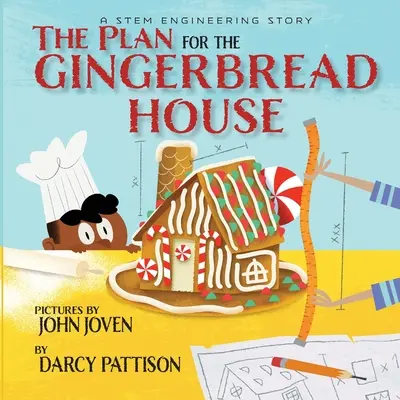 Planul pentru casa din turtă dulce: O poveste de inginerie STEM - The Plan for the Gingerbread House: A STEM Engineering Story