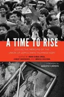 A Time to Rise: Memoriile colective ale Uniunii Filipinezilor Democrați (KDP) - A Time to Rise: Collective Memoirs of the Union of Democratic Filipinos (KDP)
