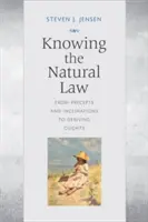 Cunoașterea legii naturale: De la precepte și înclinații la derivarea ocultă - Knowing the Natural Law: From Precepts and Inclinations to Deriving Oughts