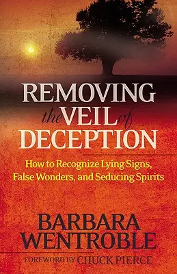Îndepărtarea vălului înșelăciunii: Cum să recunoaștem semnele mincinoase, minunile false și spiritele seducătoare - Removing the Veil of Deception: How to Recognize Lying Signs, False Wonders and Seducing Spirits