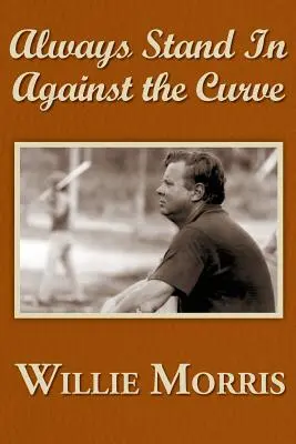 Always Stand in Against the Curve: Și alte povești sportive - Always Stand in Against the Curve: And Other Sports Stories