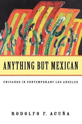 Orice, dar mexican - Anything But Mexican