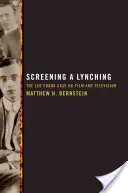 Ecranizarea unui linșaj: Cazul Leo Frank în film și televiziune - Screening a Lynching: The Leo Frank Case on Film and Television