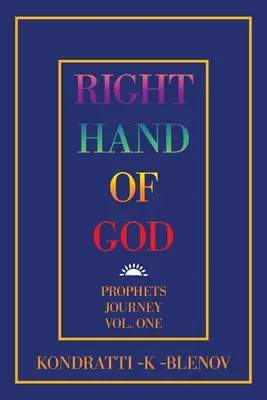 Mâna dreaptă a lui Dumnezeu: Prophets Journey Vol. One - Right Hand of God: Prophets Journey Vol. One