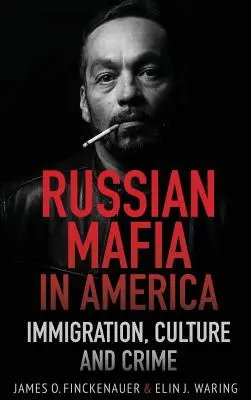 Mafia rusă în America: Imigrație, cultură și crime - Russian Mafia In America: Immigration, Culture, and Crime