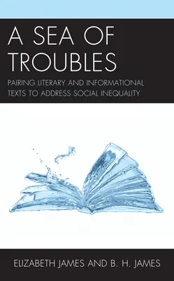 O mare de necazuri: Împerecherea textelor literare și informative pentru abordarea inegalității sociale - A Sea of Troubles: Pairing Literary and Informational Texts to Address Social Inequality