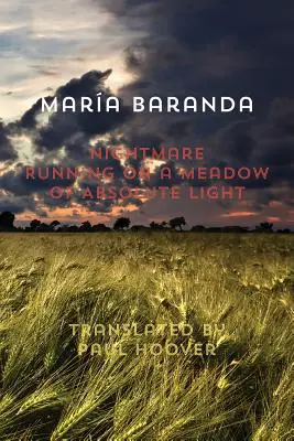 Coșmar alergând pe o pajiște de lumină absolută: Două poeme - Nightmare Running on a Meadow of Absolute Light: Two Poems