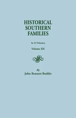 Familii sudiste istorice. în 23 de volume. Volumul XII - Historical Southern Families.in 23 Volumes. Volume XII