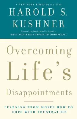 Depășirea dezamăgirilor vieții: Învățând de la Moise cum să facem față frustrării - Overcoming Life's Disappointments: Learning from Moses How to Cope with Frustration