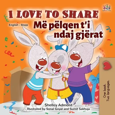 I Love to Share (Carte bilingvă albaneză în engleză pentru copii) - I Love to Share (English Albanian Bilingual Book for Kids)